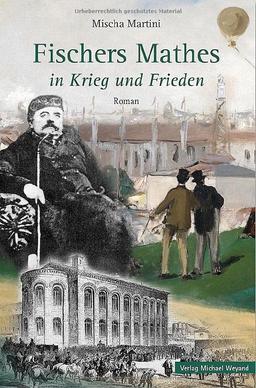 Fischers Mathes in Krieg und Frieden: Roman