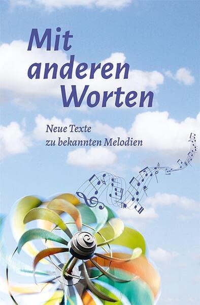 Mit anderen Worten: Neue Texte zu bekannten Melodien