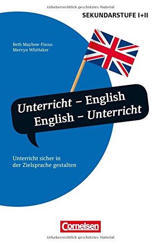 Unterrichtssprache: Unterricht - English, English - Unterricht: Unterricht sicher in der Zielsprache gestalten