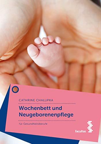 Wochenbett und Neugeborenenpflege: für Gesundheitsberufe