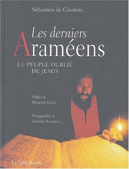 Les derniers Araméens : le peuple oublié de Jésus