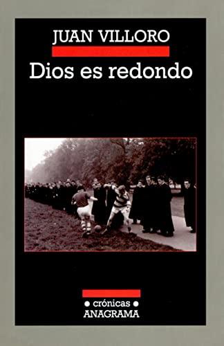 Dios es redondo (Crónicas, Band 76)