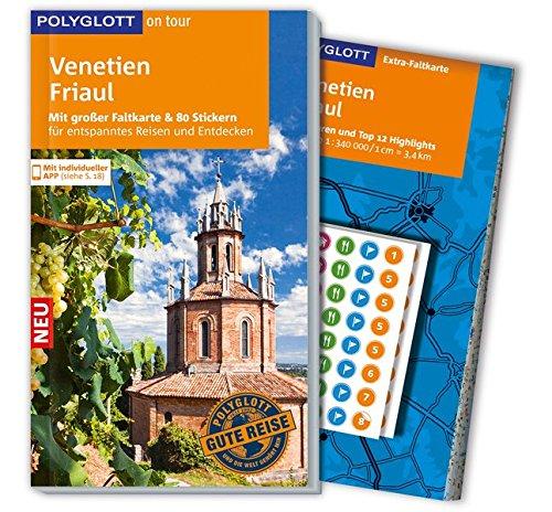 POLYGLOTT on tour Reiseführer Venetien/Friaul: Mit großer Faltkarte, 80 Stickern und individueller App