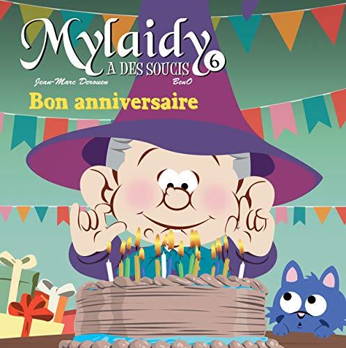 Mylaidy a des soucis. Vol. 6. Bon anniversaire