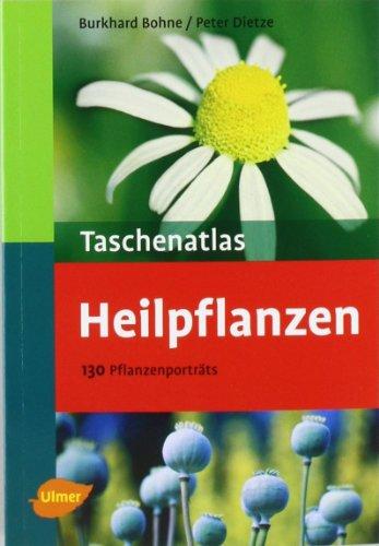 Taschenatlas Heilpflanzen: 130 Pflanzenporträts