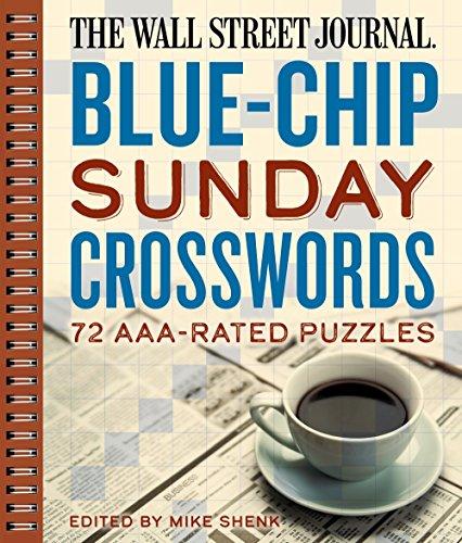 The Wall Street Journal Blue-Chip Sunday Crosswords, Volume 2: 72 Aaa-Rated Puzzles: 72 Aaa-Rated Puzzles Volume 2 (Wall Street Journal Crosswords)