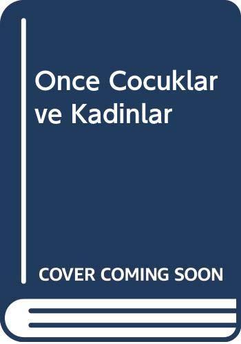 Önce Çocuklar ve Kadınlar