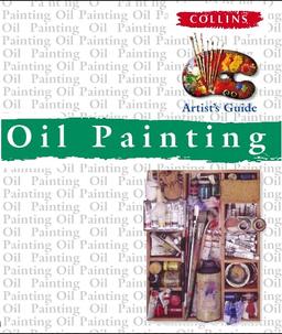 Oil Painting (Collins Artist's Guides)