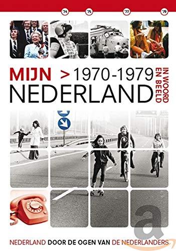 3 1970 - 1979 (Mijn Nederland in woord en beeld Nederland door de ogen van de Nederlanders)