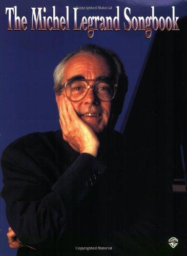 The Michel Legrand Songbook : piano/voice/guitar