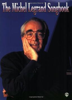 The Michel Legrand Songbook : piano/voice/guitar