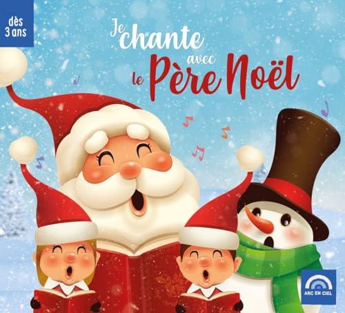 JE CHANTE AVEC LE PERE NOEL