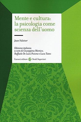 Mente e cultura: la psicologia come scienza dell'uomo (Studi superiori)