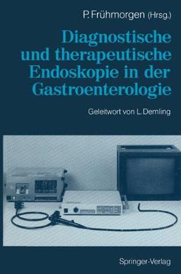 Diagnostische und therapeutische Endoskopie in der Gastroenterologie