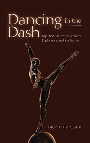 Dancing in the Dash: My Story of Empowerment, Diplomacy, and Resilience