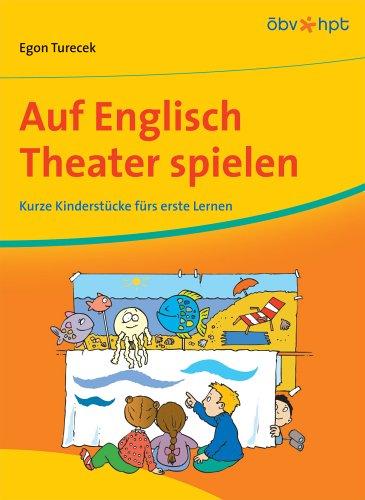 Auf Englisch Theater spielen: Kurze Kinderstücke fürs erste Lernen