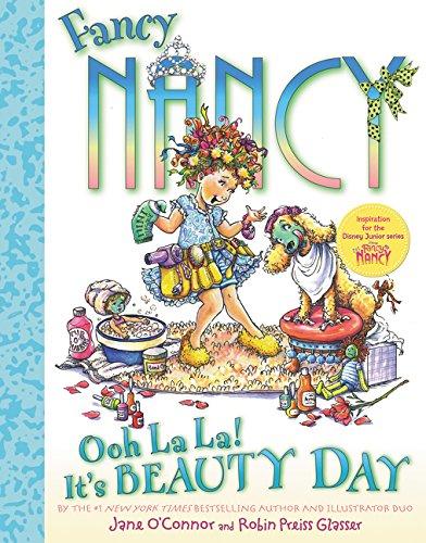 Fancy Nancy: Ooh La La! It's Beauty Day