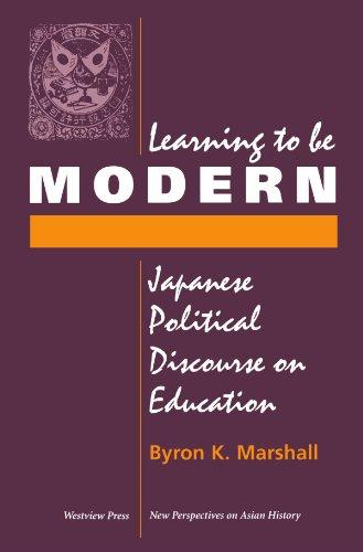 Learning To Be Modern: Japanese Political Discourse On Education (New Perspectives on Asian History)