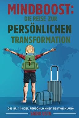 MindBoost: Die Reise zur persönlichen Transformation: Die Nr. 1 in der Persönlichkeitsentwicklung