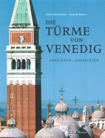 Die Türme von Venedig. Ansichten, Aussichten