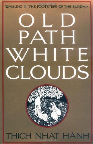 Old Path White Clouds: Walking in the Footsteps of the Buddha