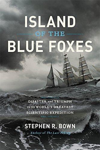 Island of the Blue Foxes: Disaster and Triumph on the World's Greatest Scientific Expedition (A Merloyd Lawrence Book)