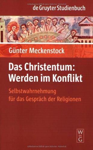 Das Christentum: Werden im Konflikt (de Gruyter Studienbuch)