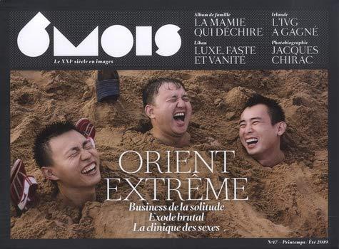 6 mois : le XXIe siècle en images, n° 17. Orient extrême