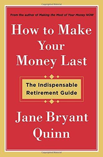 How to Make Your Money Last: The Indispensable Retirement Guide