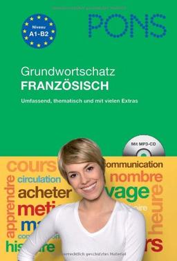 PONS Grundwortschatz Französisch: Umfassend, thematisch und mit vielen Extras