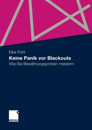 Keine Panik vor Blackouts: Wie Sie Bewährungsproben Meistern (German Edition)