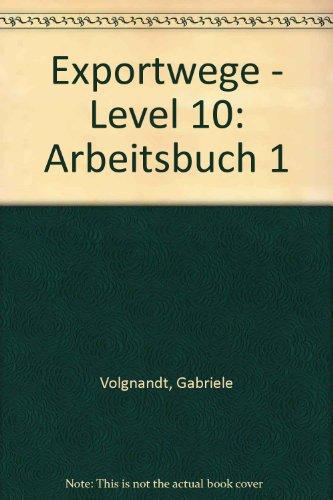 Arbeitsbuch 1 (Exportwege - Level 10)