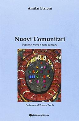 Nuovi comunitari. Persone, virtù e bene comune (Ecologie smarrite)