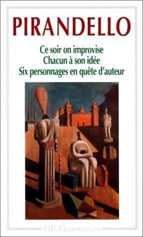 Ce soir on improvise. Chacun son idée. Six personnages en quête d'auteur