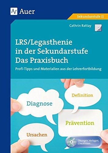 LRS - Legasthenie in der Sekundarstufe: Das Praxisbuch - Profitipps und Materialien aus der Lehrerfortbildung (5. bis 9. Klasse) (Querenburg-Praxisbücher)