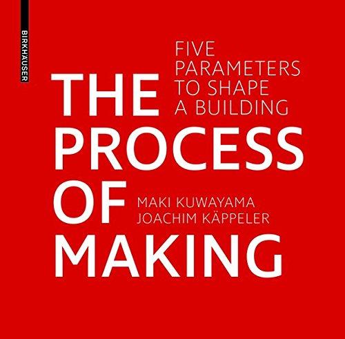 The Process of Making: Five Parameters to Shape Buildings