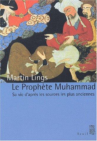 Le prophète Muhammad : sa vie d'après les sources les plus anciennes