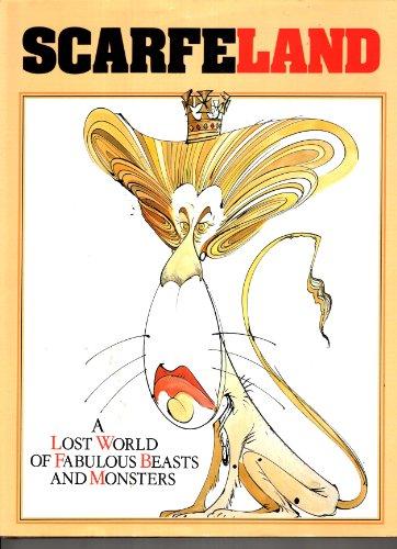 Scarfe Land: A Lost World of Fabulous Beasts and Monsters