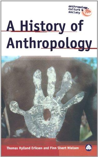 A History of Anthropology (Anthropology, Culture, and Society)