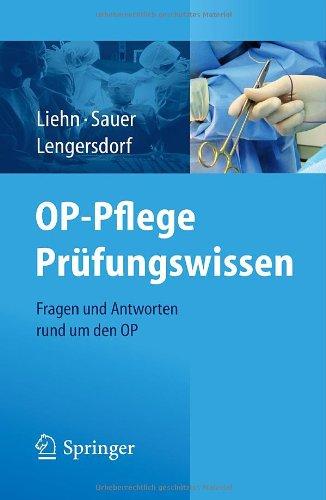 OP-Pflege Prüfungswissen: Fragen und Antworten rund um den OP