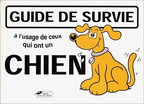 Guide de survie à l'usage de ceux qui ont un chien