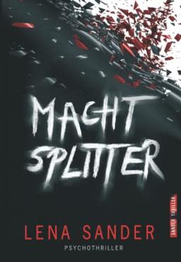 Machtsplitter: Psychothriller