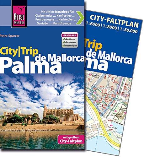 Reise Know-How CityTrip Palma de Mallorca: Reiseführer mit Faltplan und kostenloser Web-App