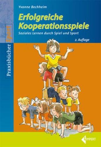 Erfolgreiche Kooperationsspiele: Soziales Lernen durch Spiel und Sport