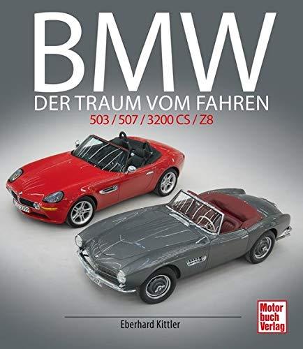 BMW 503 / 507 / 3200 CS / Z8: Der Traum vom Fahren