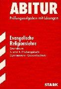 Evangelische Religionslehre Grundkurs. Abiturprüfungsaufgaben. Gymnasium Nordrhein-Westfalen. 3. und 4. Prüfungsfach. (Lernmaterialien)