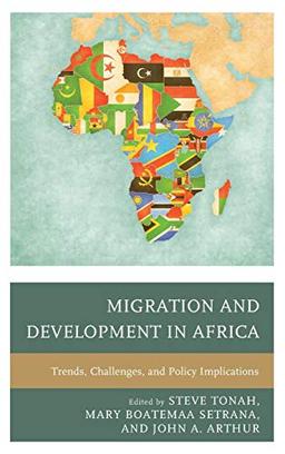 Migration and Development in Africa: Trends, Challenges, and Policy Implications (African Migration and Diaspora)