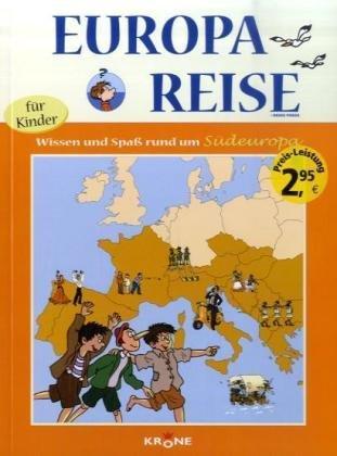 Europareise für Kinder 2. Süd. Wissen und Spaß rund um Südeuropa