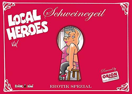 Local Heroes Schweinegeil: Erotik Spezial