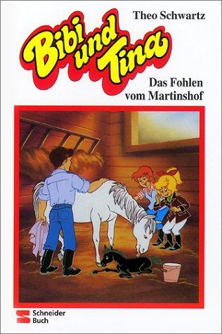 Bibi und Tina, Bd.1, Das Fohlen vom Martinshof